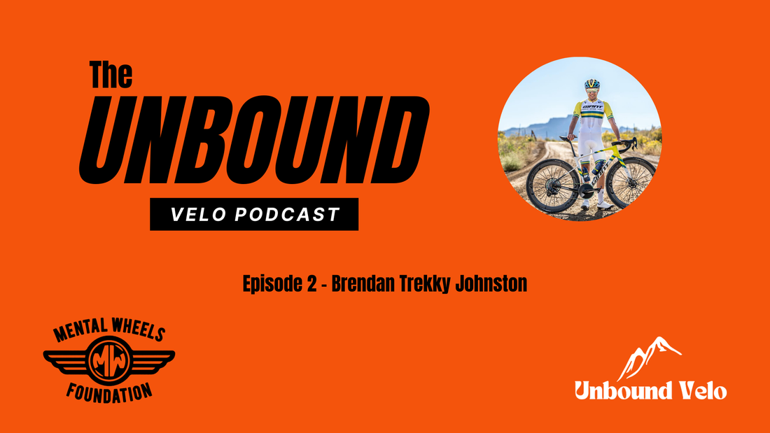 The Unbound Velo Podcast Ep.2 - Brendan Trekky Johnston